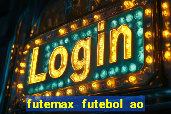 futemax futebol ao vivo hd